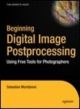 Beginning Digital Image Processing: Using Free Tools for Photographers