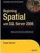 Beginning Spatial with SQL Server 2008