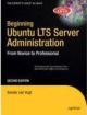 Beginning Ubuntu LTS Server Administration: From Novice to Professional, Second Edition