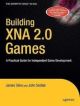 Building XNA 2.0 Games: A Practical Guide for Independent Game Development