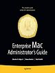 Enterprise Mac Administrator`s Guide