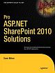 Pro ASP.NET SharePoint 2010 Solutions: Techniques for Building SharePoint Functionality into ASP.NET Applications