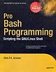 Pro Bash Programming: Scripting the GNU/Linux Shell