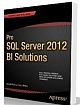 Pro SQL Server 2012 BI Solutions