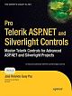 Pro Telerik ASP.NET and Silverlight Controls Master Telerik Controls for Advanced ASP.NET and Silverlight Projects