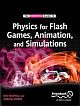 The Essential Guide to Physics for Flash Games, Animation, and Simulations