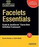 Facelets Essentials: Guide to JavaServer Faces View Definition Framework