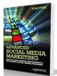 Advanced Social Media Marketing-How to Lead, Launch, and Manage a Successful Social Media Program 