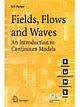 Fields, Flows,and Waves: An Introduction to Continuum Models