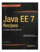 Java EE 7 Recipes-A Problem-Solution Approach