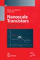 Nanoscale Transistors: Device Physics, Modeling and Simulation