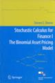 Stochastic Calculus for Finance I