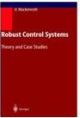 Robust Control Systems: Theory and Case Studies