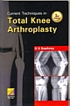 CURRENT TECHNIQUES IN TOTAL KNEE ARTHROPLASTY