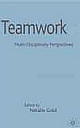  Teamwork : Multi-Disciplinary Perspectives 