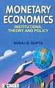 MONETARY ECONOMICS : INSTITUTIONS, THEORY & POLICY