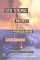 Six Sigma Project Management: A Pocket Guide