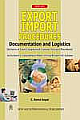  	Export Import Procedures - Documentation and Logistics 