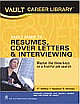 VAULT Guide to Resumes, Cover Letters and Interviewing 