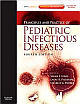  Principles and Practice of Pediatric Infectious Diseases: Expert Consult - Online and Print, 4/e 