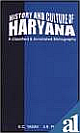  History and Culture of Haryana : a Classified and Annotated Bibliography