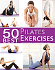  50 Best Pilates Exercises