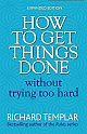  How to Get Things Done without Trying Too Hard Expended Edition