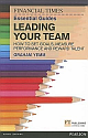  FT Essential Guide to Leading Your Team : How to Set Goals, Measure Performance and Reward Talent