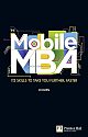  The Mobile MBA : 112 Skills to Take You Further, Faster