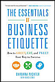  The Essentials of Business Etiquette: How to Greet, Eat, and Tweet Your Way to Success