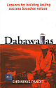  Dabawalas : Lessons for Building Lasting Success Based on Values 1st Edition