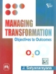 Managing Transformation: Objectives to Outcomes