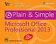 Microsoft® Office® Professional 2013 Plain and Simple