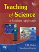 Teaching of Science: A Modern Approach