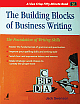  The Building Blocks of Business Writing :  The Foundation of Writing Skills 