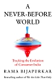 A Never - Before World : Tracking the Evolution of Consumer India 