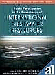 Public Participation in the Governance of International Freshwater Resources