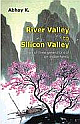 River Valley to Silicon Valley: Story of Three Generations of an Indian Family 