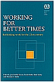 Working for Better Times : Rethinking Work for the 21st Century