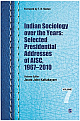  Studies in Indian Sociology, Indian Sociology Over the Years: Selected Presidential Addresses of AISC, 1967 - 2010