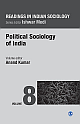 Readings in Indian Sociology: Political Sociology of India (Volume 8)