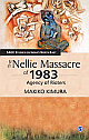  The Nellie Massacre of 1983 : Agency of Rioters