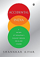  Accidental India: A History of the Nation`s Passage through Crisis and Change