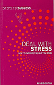 Step to Success Deal With Stress: How to Take Control of Your Work