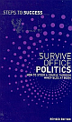 Step to Success Survive Office Politics: How to Steer a Course Through Minefields at Work