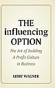  The Influencing Option: The Art of Building A Profit Culture in Business