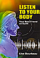 Listen To Your Body:Your best friend on earth