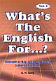 What`s the English For! (Vol. 1) :Thousands of Ways to Express yourself in Diverse Situations