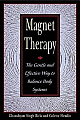 Magnet Therapy: The Gentle And Effective Way To Balance Body Systems