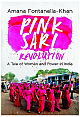 Pink Sari Revolution : A Tale of Women and Power in India 